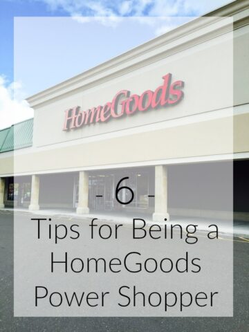 Six tips for being a HomeGoods power shopper! THIS is how to find the good stuff!!
